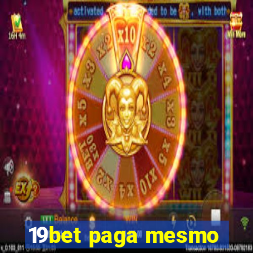19bet paga mesmo